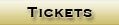 Tickets